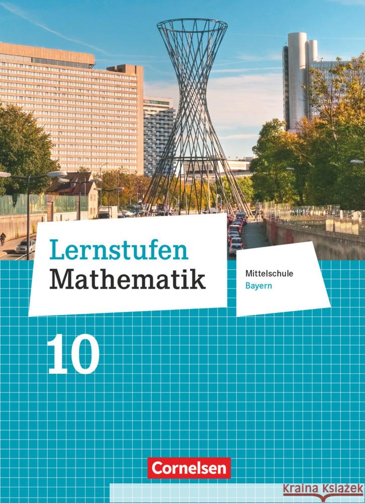 Lernstufen Mathematik - Mittelschule Bayern 2017 - 10. Jahrgangsstufe Deeg, Andrea Kristina, Pohmann, Judith, Schäbel, Dorothea 9783464541333 Cornelsen Verlag - książka