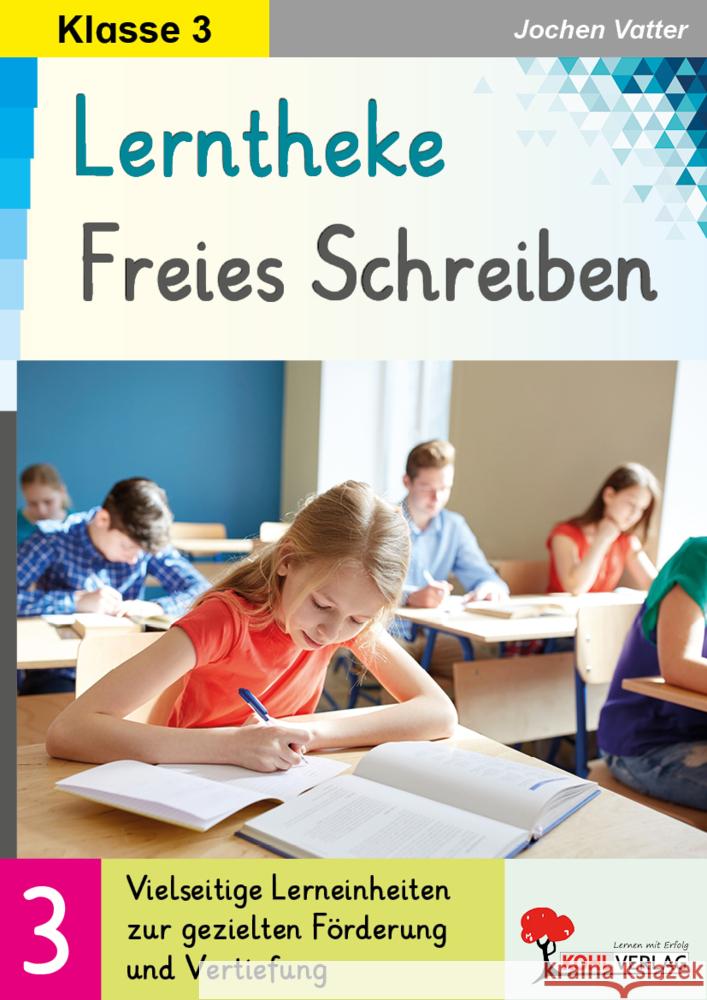 Lerntheke Freies Schreiben / Klasse 3 Vatter, Jochen 9783988413345 KOHL VERLAG Der Verlag mit dem Baum - książka