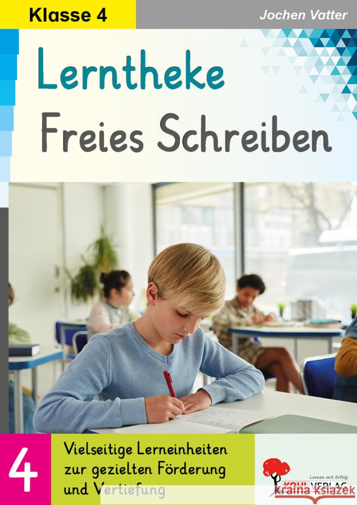 Lerntheke Freies Schreiben / Klasse 4 Vatter, Jochen 9783988413352 KOHL VERLAG Der Verlag mit dem Baum - książka