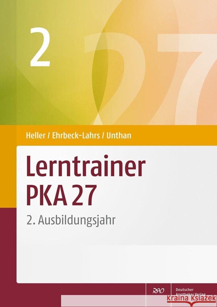 Lerntrainer PKA 27 2 Heller, Jutta, Ehrbeck-Lahrs, Isabel, Unthan, Astrid 9783769276442 Deutscher Apotheker Verlag - książka
