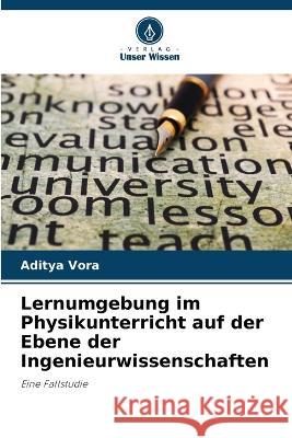 Lernumgebung im Physikunterricht auf der Ebene der Ingenieurwissenschaften Aditya Vora 9786205386286 Verlag Unser Wissen - książka