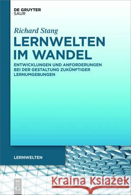 Lernwelten im Wandel Stang, Richard 9783110379334 K.G. Saur Verlag - książka