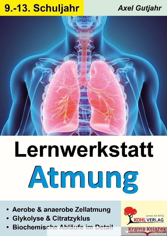 Lernwerkstatt Atmung / Band 2 (Klasse 9-13) Gutjahr, Axel 9783988410689 KOHL VERLAG Der Verlag mit dem Baum - książka