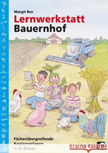 Lernwerkstatt: Bauernhof : Fächerübergreifende Kopiervorlagen 1.-4. Klasse Rex, Margit 9783403200291 Persen Verlag in der AAP Lehrerfachverlage Gm - książka