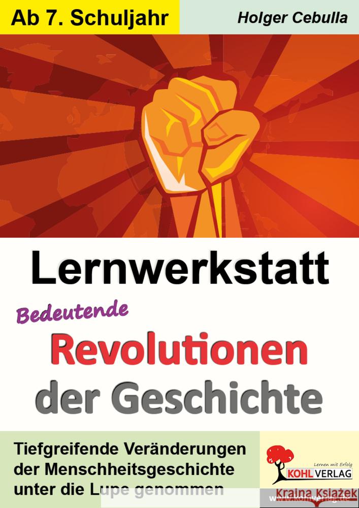 Lernwerkstatt Bedeutende Revolutionen der Geschichte Cebulla, Holger 9783985581849 KOHL VERLAG Der Verlag mit dem Baum - książka