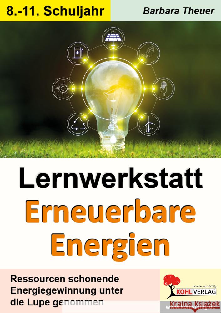 Lernwerkstatt Erneuerbare Energien Theuer, Barbara 9783985581580 KOHL VERLAG Der Verlag mit dem Baum - książka