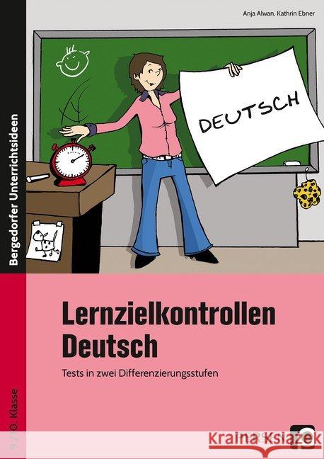 Lernzielkontrollen Deutsch 9./10. Klasse : Tests in zwei Differenzierungsstufen Ebner, Kathrin; Alwan, Anja 9783403202295 Persen Verlag in der AAP Lehrerfachverlage Gm - książka