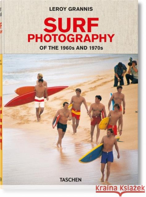 LeRoy Grannis. Surf Photography of the 1960s and 1970s Steve Barilotti 9783836566797 Taschen GmbH - książka