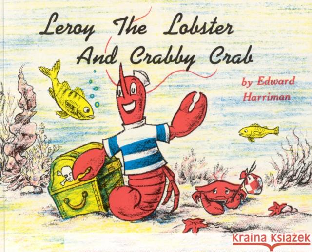 Leroy the Lobster and Crabby Crab Edward Harriman 9780892720002 Down East Books - książka