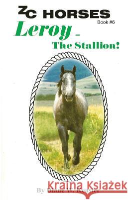 Leroy-The Stallion Diane W. Keaster Debbie Page 9781490349657 Createspace - książka
