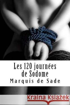 Les 120 journées de Sodome De Sade, Marquis 9781717357038 Createspace Independent Publishing Platform - książka