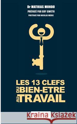 Les 13 clés du bien-être au travail Mathias Mondo 9782322043996 Books on Demand - książka