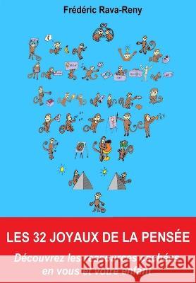 Les 32 joyaux de la pensée: Découvrez les ressources cachées en vous et votre enfant Frédéric Rava-Reny 9781674874524 Independently Published - książka