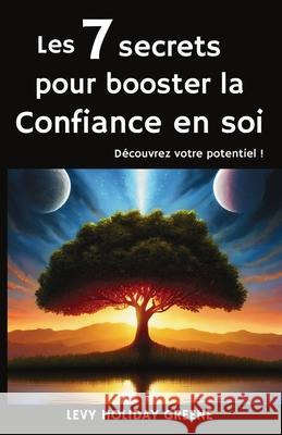 Les 7 secrets pour booster la confiance en soi: D?couvrez votre potentiel ! Levy Holida Levy Holida 9782958665395 Publishdrive - książka