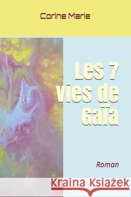 Les 7 vies de Gaïa Marie, Corine 9782957574209 978-2-9575742 - książka