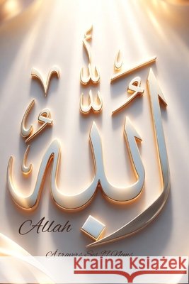 Les 99 Noms d'Allah: Un chemin intérieur pour comprendre, ressentir et revenir à Dieu Parmigiani, Stephane 9798243951296 Independently Published - książka