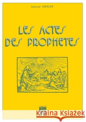 Les actes des proph?tes Samuel Amsler 9782830900408 Labor Et Fides - książka
