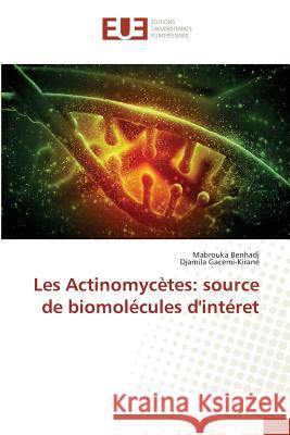 Les Actinomycètes: source de biomolécules d'intéret Benhadj, Mabrouka; Gacemi-Kirane, Djamila 9783639547146 Éditions universitaires européennes - książka