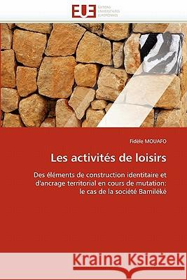 Les Activités de Loisirs Mouafo-F 9786131562389 Editions Universitaires Europeennes - książka