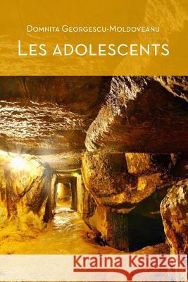 Les Adolescents (coeur D'or) - 2nd Edition Georgescu-Moldoveanu, Domnita 9781927538036 Agora Books - książka