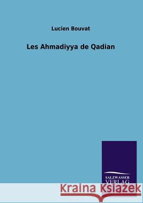 Les Ahmadiyya de Qadian Lucien Bouvat 9783846026922 Salzwasser-Verlag Gmbh - książka