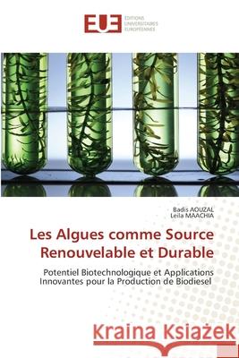 Les Algues comme Source Renouvelable et Durable AOUZAL, Badis, MAACHIA, Leila 9786208465162 Éditions universitaires européennes - książka