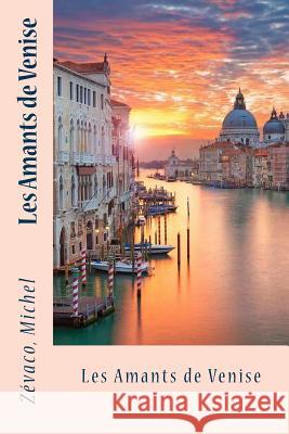 Les Amants de Venise Zevaco Michel Sir Angels 9781544267333 Createspace Independent Publishing Platform - książka