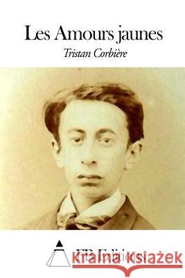 Les Amours jaunes Fb Editions 9781505904598 Createspace - książka