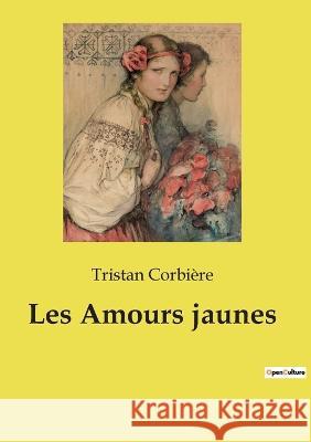 Les Amours jaunes Tristan Corbière 9782382747230 Culturea - książka