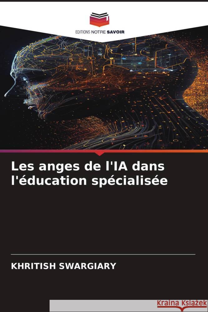 Les anges de l'IA dans l'éducation spécialisée Swargiary, Khritish 9786208541491 Editions Notre Savoir - książka