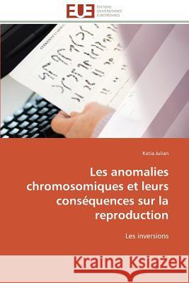 Les Anomalies Chromosomiques Et Leurs Conséquences Sur La Reproduction Julian-K 9783841790910 Editions Universitaires Europeennes - książka