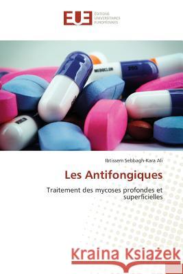 Les Antifongiques Ali-I 9783841670960 Editions Universitaires Europeennes - książka