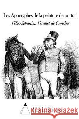Les Apocryphes de la peinture de portrait Fb Editions 9781507831830 Createspace - książka