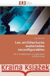 Les Architectures Mat�rielles Reconfigurables Bossuet-L 9786131510700 Omniscriptum