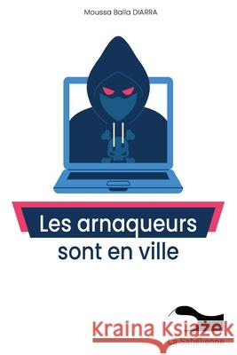 Les arnaqueurs sont en ville Moussa Balla Diarra 9789995279363 La Sahelienne - książka
