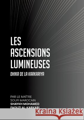 Les Ascensions Lumineuses Mohamed Faouzi Al-Karkari 9782931274194 Les 7 Lectures - książka