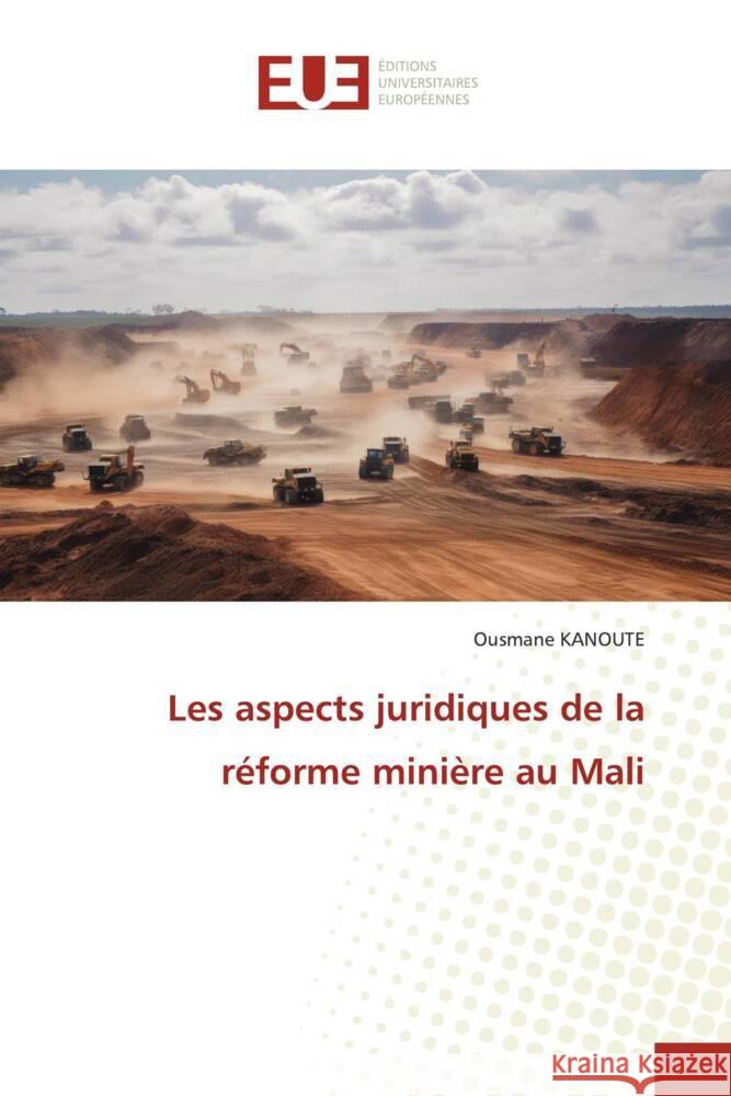 Les aspects juridiques de la r?forme mini?re au Mali Ousmane Kanoute 9786206700593 Editions Universitaires Europeennes - książka