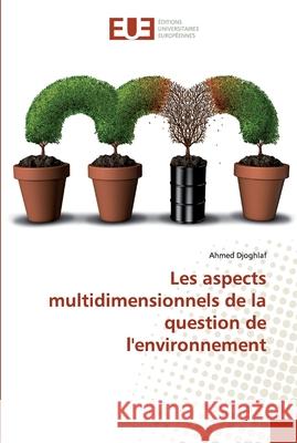 Les aspects multidimensionnels de la question de l'environnement Djoghlaf, Ahmed 9786138455196 Éditions universitaires européennes - książka