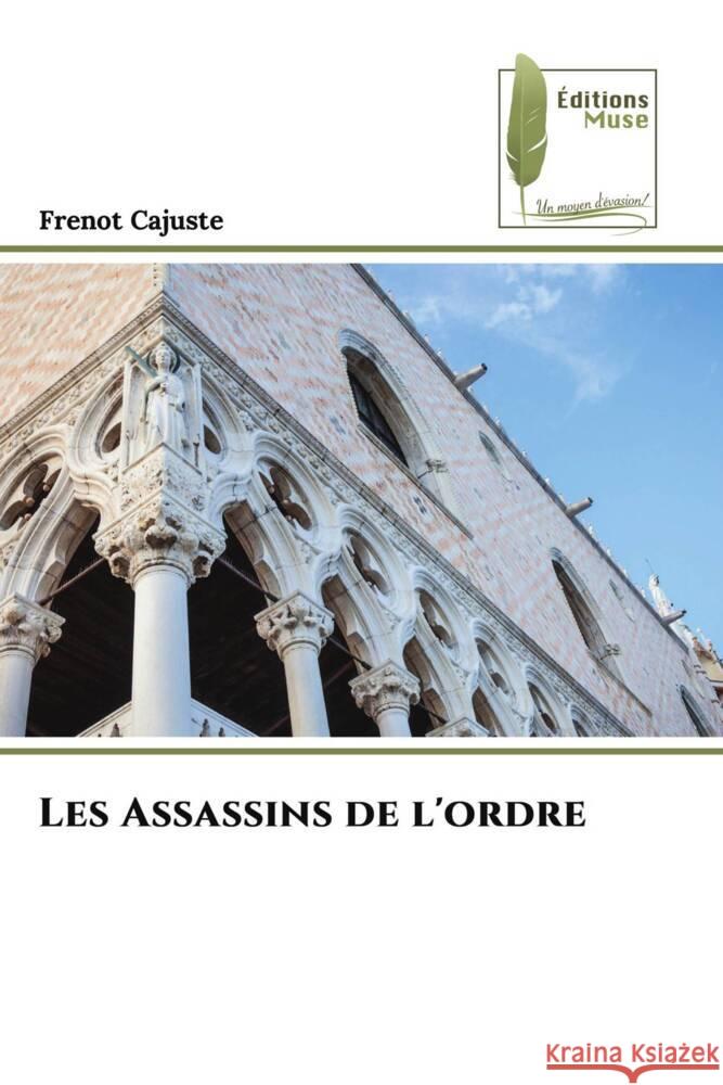 Les Assassins de l'ordre Cajuste, Frenot 9786207816569 Éditions Muse - książka
