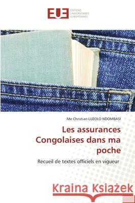 Les assurances Congolaises dans ma poche Me Christian Luzolo Ndombasi 9783841675941 Editions Universitaires Europeennes - książka