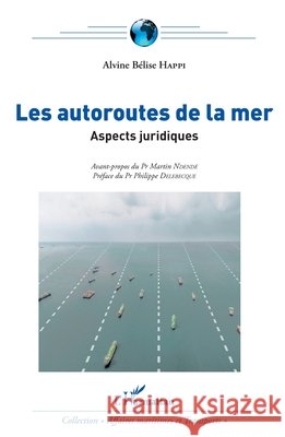 Les autoroutes de la mer: Aspects juridiques Happi Alvine Belise 9782343101040 Editions L'Harmattan - książka