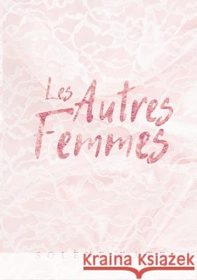 Les Autres Femmes Sol?ne Kate 9782322580095 Bod - Books on Demand - książka