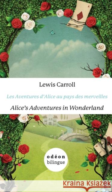 Les Aventures d'Alice Au Pays Des Merveilles/Alice's Adventures In Wonderland: English-French Side-By-Side Lewis Carroll, Ethan Safron, Henri Bué 9781947961999 Odeon Livre - książka