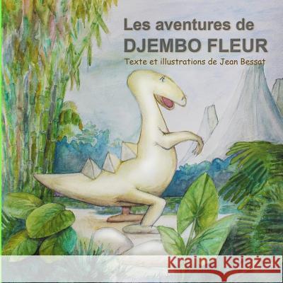 Les aventures de Djembo fleur Bessat, Jean 9781718998087 Createspace Independent Publishing Platform - książka
