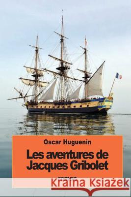 Les aventures de Jacques Gribolet Huguenin, Oscar 9781537081175 Createspace Independent Publishing Platform - książka
