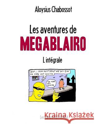 Les aventures de Megablairo Chabossot, Aloysius 9781533406699 Createspace Independent Publishing Platform - książka