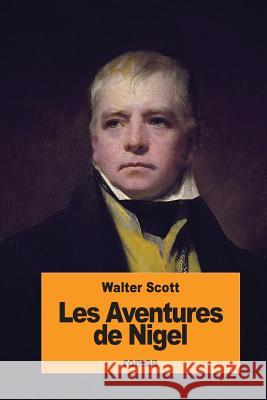 Les Aventures de Nigel Walter Scott Albert Montemont 9781534770140 Createspace Independent Publishing Platform - książka