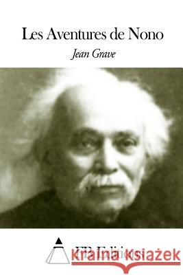 Les Aventures de Nono Jean Grave Fb Editions 9781508675587 Createspace - książka