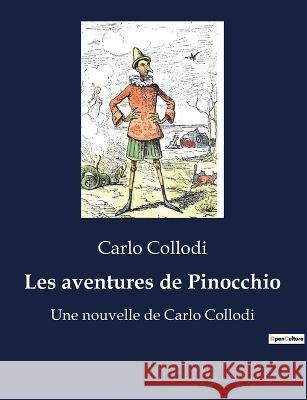 Les aventures de Pinocchio: Une nouvelle de Carlo Collodi Carlo Collodi   9791041925001 Culturea - książka