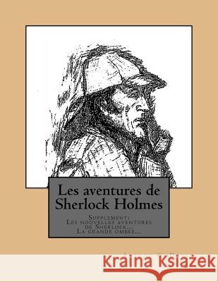 Les aventures de Sherlock Holmes: Supplement: Les nouvelles aventures de Sherlock. La grande ombre. Savine, Albert 9781496157331 Createspace - książka